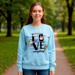 Love Everything Winter Sweatshirt For Women